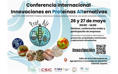 Red Prot-Alt del Programa CYTED, el ITAPROQ de la UBA Argentina y el Grupo VALANSE Food del IATA-CSIC España organizan la Conferencia Internacional “Innovaciones en Proteínas Alternativas”